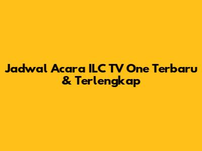 Jadwal Acara ILC TV One Terbaru & Terlengkap