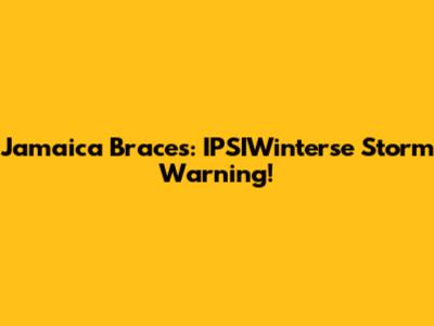 Jamaica Braces: IPSIWinterse Storm Warning!