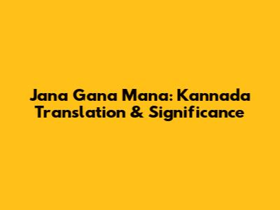 Jana Gana Mana: Kannada Translation & Significance