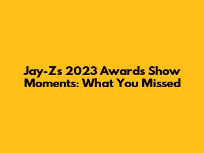 Jay-Z's 2023 Awards Show Moments: What You Missed