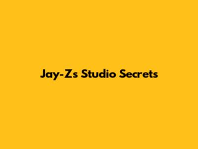 Jay-Z's Studio Secrets