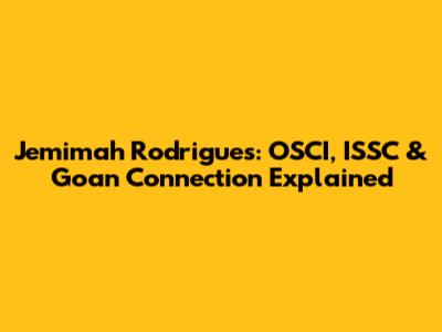 Jemimah Rodrigues: OSCI, ISSC & Goan Connection Explained