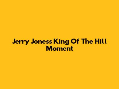 Jerry Jones's 'King Of The Hill' Moment