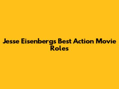 Jesse Eisenberg's Best Action Movie Roles