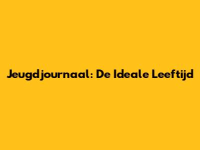Jeugdjournaal: De Ideale Leeftijd