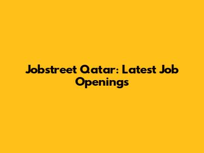 Jobstreet Qatar: Latest Job Openings