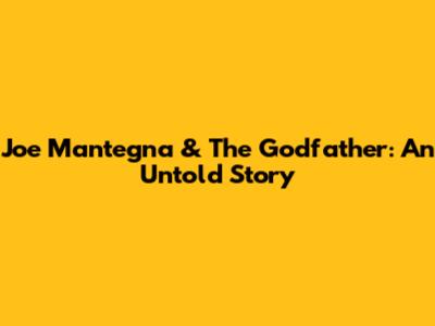 Joe Mantegna & The Godfather: An Untold Story
