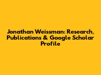 Jonathan Weissman: Research, Publications & Google Scholar Profile
