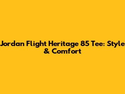 Jordan Flight Heritage '85 Tee: Style & Comfort