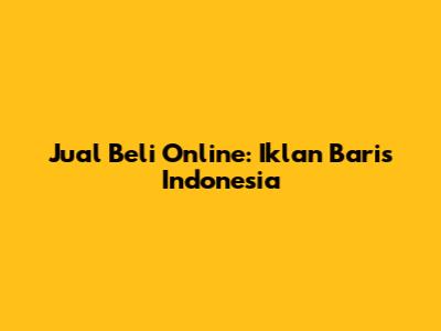 Jual Beli Online: Iklan Baris Indonesia