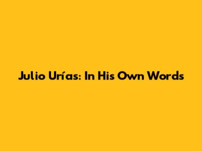 Julio Urías: In His Own Words