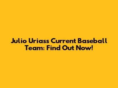 Julio Urias's Current Baseball Team: Find Out Now!