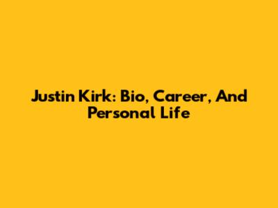 Justin Kirk: Bio, Career, And Personal Life