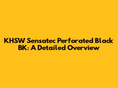 KHSW Sensatec Perforated Black BK: A Detailed Overview