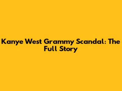 Kanye West Grammy Scandal: The Full Story
