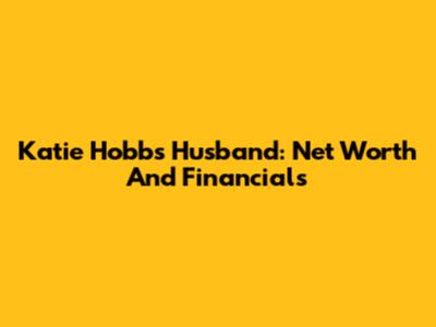 Katie Hobbs' Husband: Net Worth And Financials