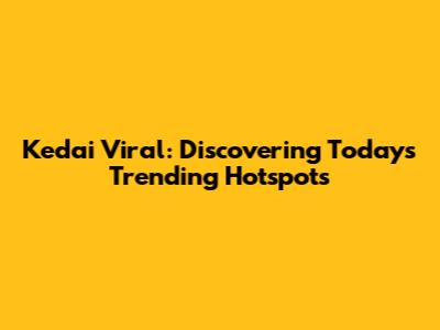 Kedai Viral: Discovering Today's Trending Hotspots