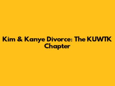Kim & Kanye Divorce: The KUWTK Chapter