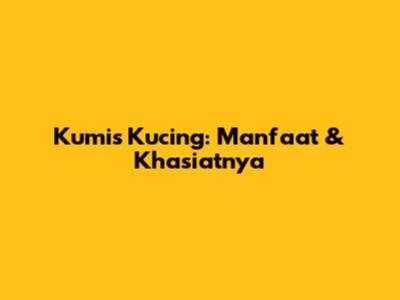 Kumis Kucing: Manfaat & Khasiatnya