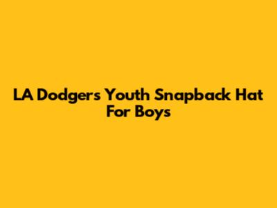 LA Dodgers Youth Snapback Hat For Boys