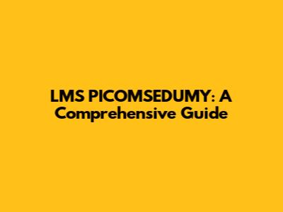 LMS PICOMSEDUMY: A Comprehensive Guide