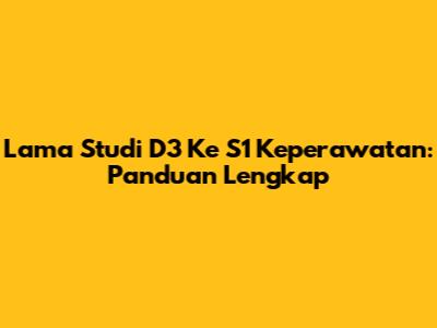 Lama Studi D3 Ke S1 Keperawatan: Panduan Lengkap