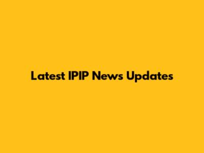 Latest IPIP News Updates
