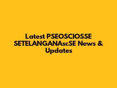 Latest PSEOSCIOSSE SETELANGANAscSE News & Updates