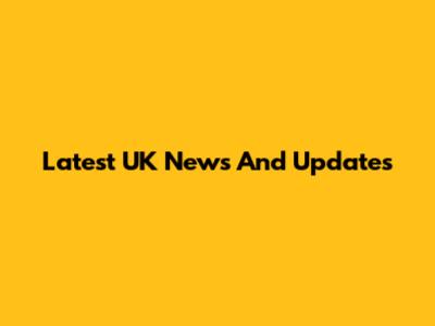 Latest UK News And Updates
