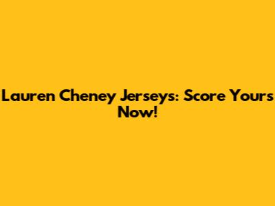Lauren Cheney Jerseys: Score Yours Now!