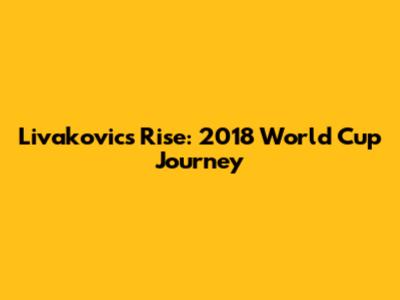 Livakovic's Rise: 2018 World Cup Journey