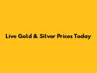 Live Gold & Silver Prices Today