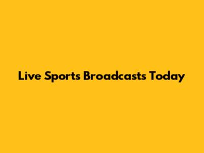 Live Sports Broadcasts Today