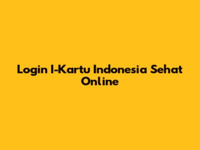 Login I-Kartu Indonesia Sehat Online