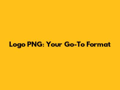 Logo PNG: Your Go-To Format