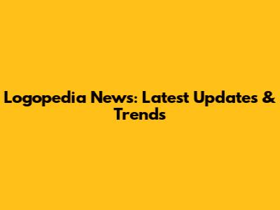 Logopedia News: Latest Updates & Trends