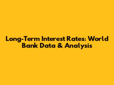 Long-Term Interest Rates: World Bank Data & Analysis