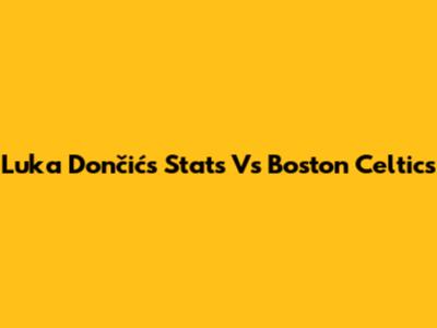 Luka Dončić's Stats Vs Boston Celtics