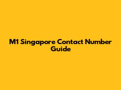 M1 Singapore Contact Number Guide