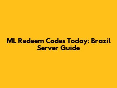 ML Redeem Codes Today: Brazil Server Guide