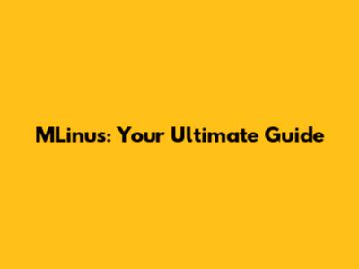 MLinus: Your Ultimate Guide