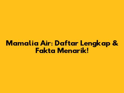 Mamalia Air: Daftar Lengkap & Fakta Menarik!
