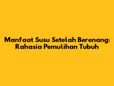 Manfaat Susu Setelah Berenang: Rahasia Pemulihan Tubuh