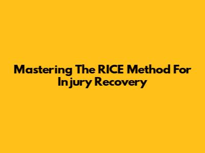 Mastering The RICE Method For Injury Recovery