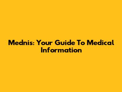 Mednis: Your Guide To Medical Information