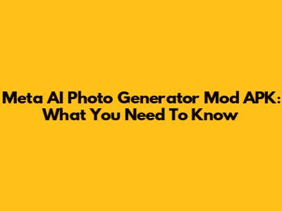 Meta AI Photo Generator Mod APK: What You Need To Know