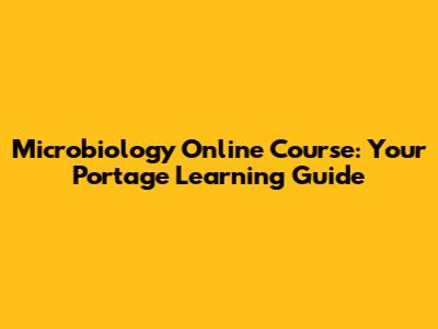 Microbiology Online Course: Your Portage Learning Guide