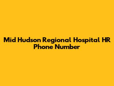 Mid Hudson Regional Hospital HR Phone Number