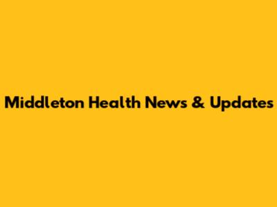 Middleton Health News & Updates
