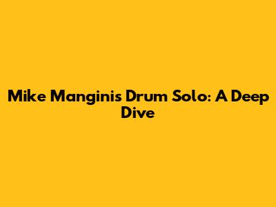 Mike Mangini's Drum Solo: A Deep Dive